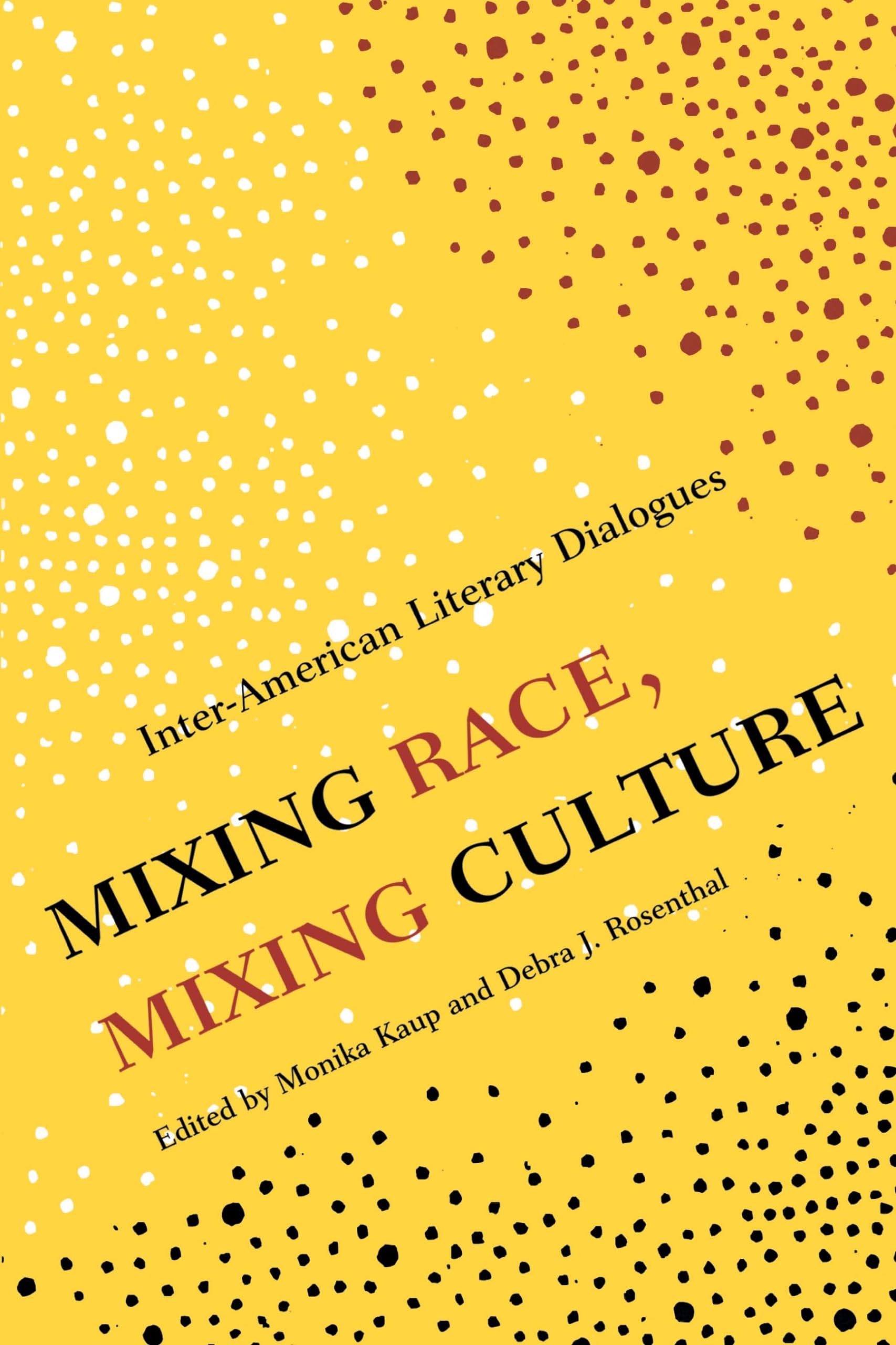 Mixing Race, Mixing Culture: Inter-American Literary Dialogues