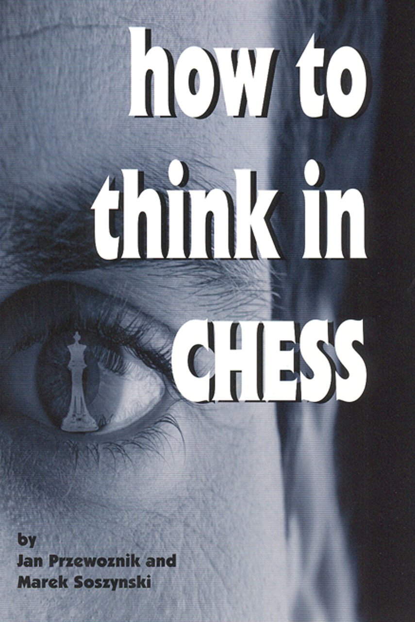 HOW TO THINK IN CHESS