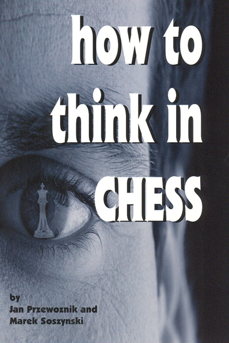 HOW TO THINK IN CHESS