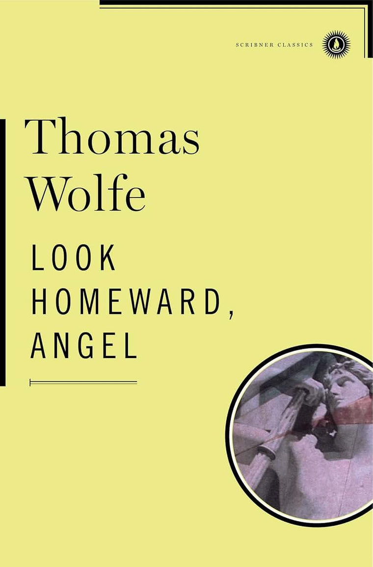 Look Homeward, Angel (Scribner Classics) by Wolfe, Thomas