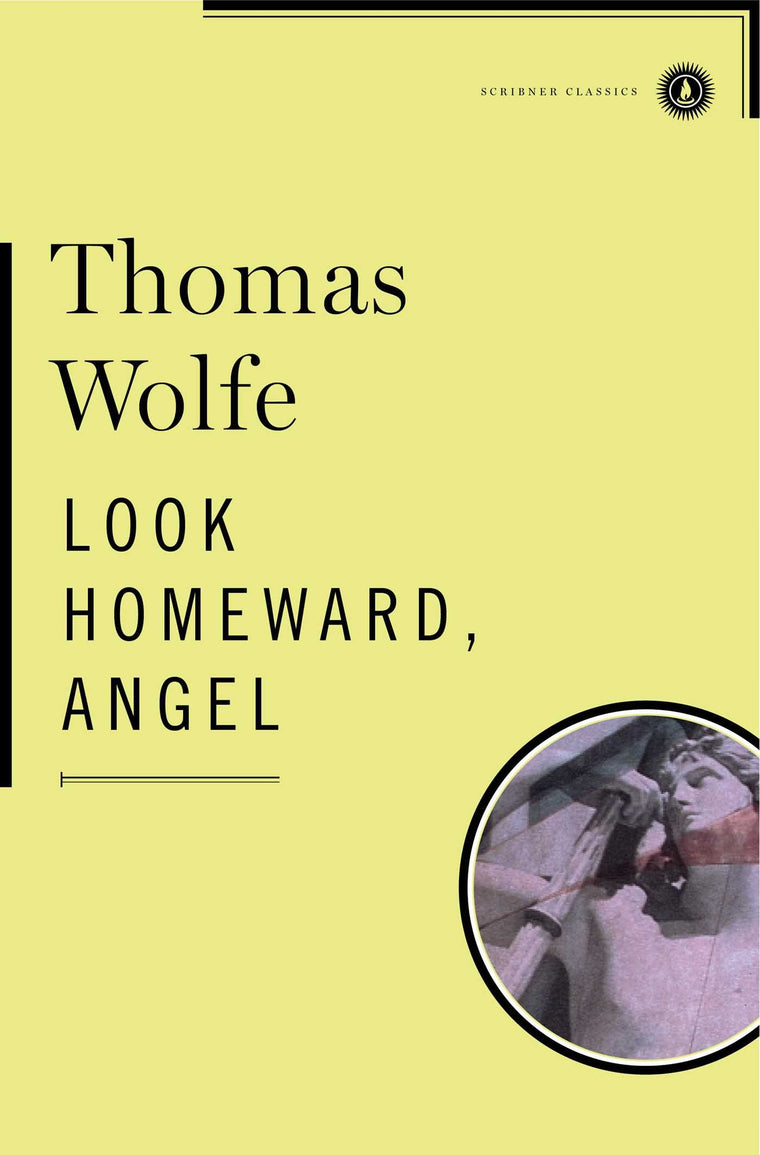 Look Homeward, Angel (Scribner Classics)