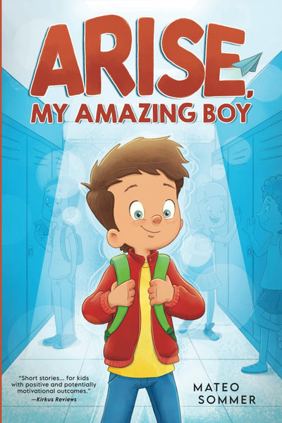Arise, My Amazing Boy: Inspiring Stories That Help Build Confidence And Self-Esteem (Chapter Books for 2nd, 3rd, and 4th Graders)