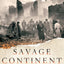 Savage Continent: Europe in the Aftermath of World War II
