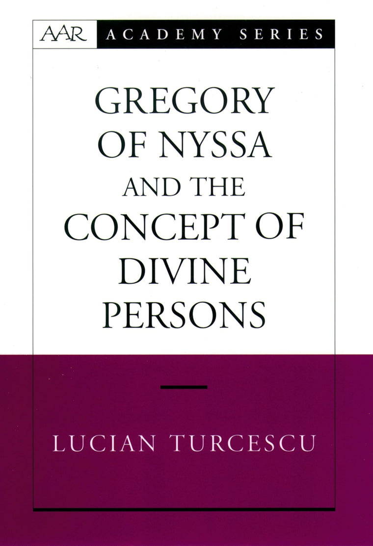 Gregory of Nyssa and the Concept of Divine Persons (AAR Academy Series)