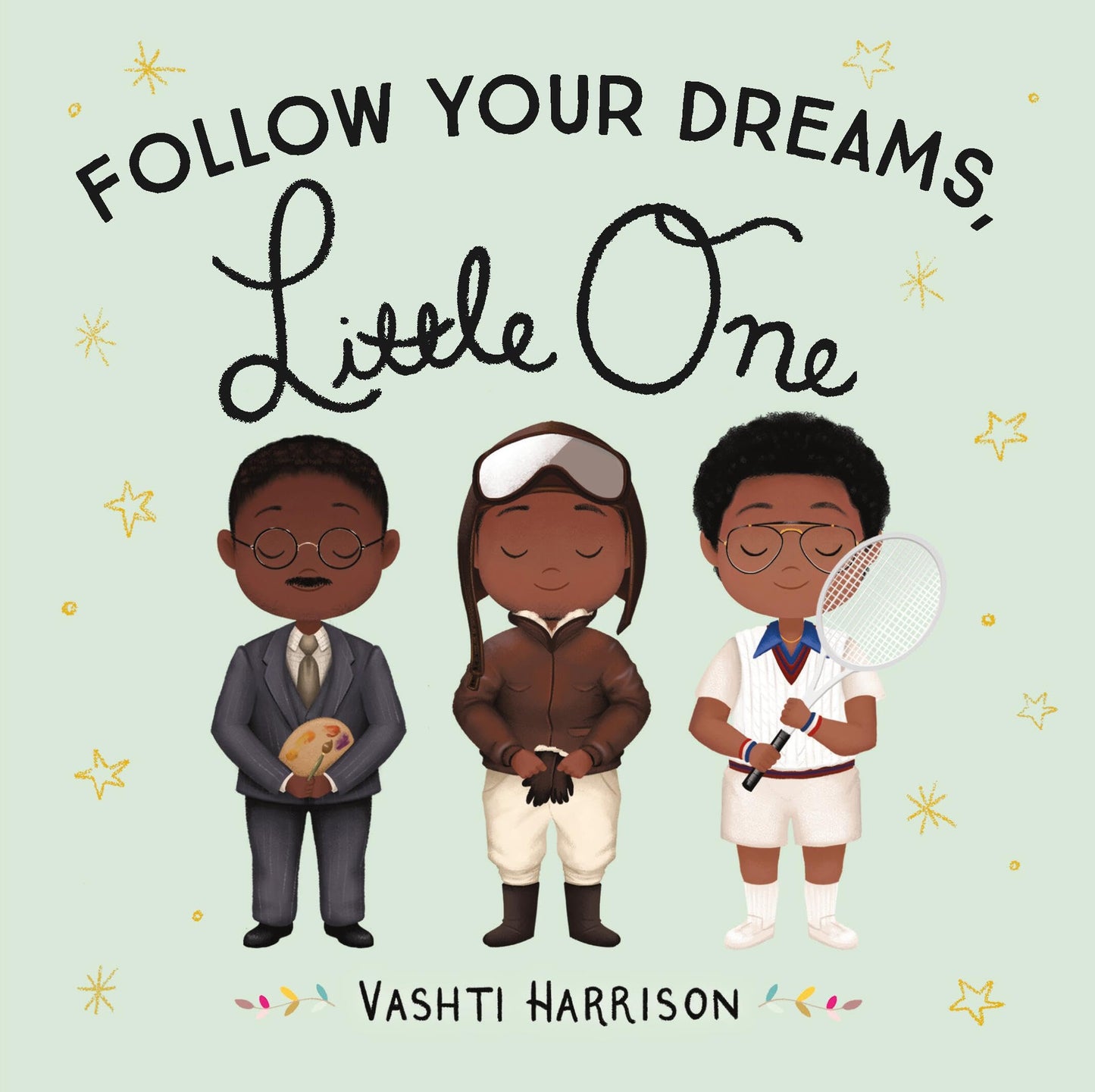 Follow Your Dreams, Little One (Vashti Harrisons Little Ones, 3)