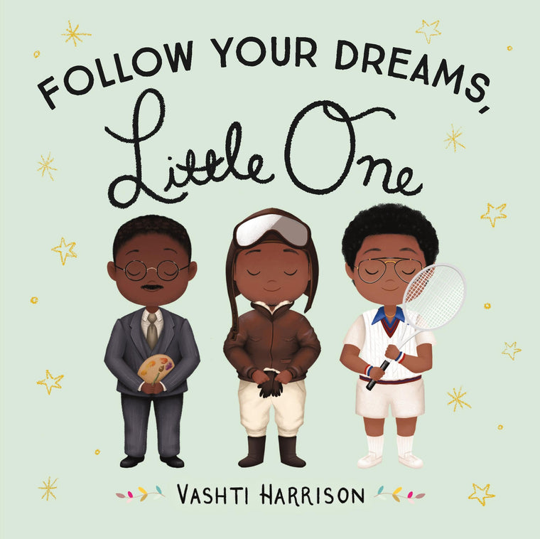 Follow Your Dreams, Little One (Vashti Harrisons Little Ones, 3)