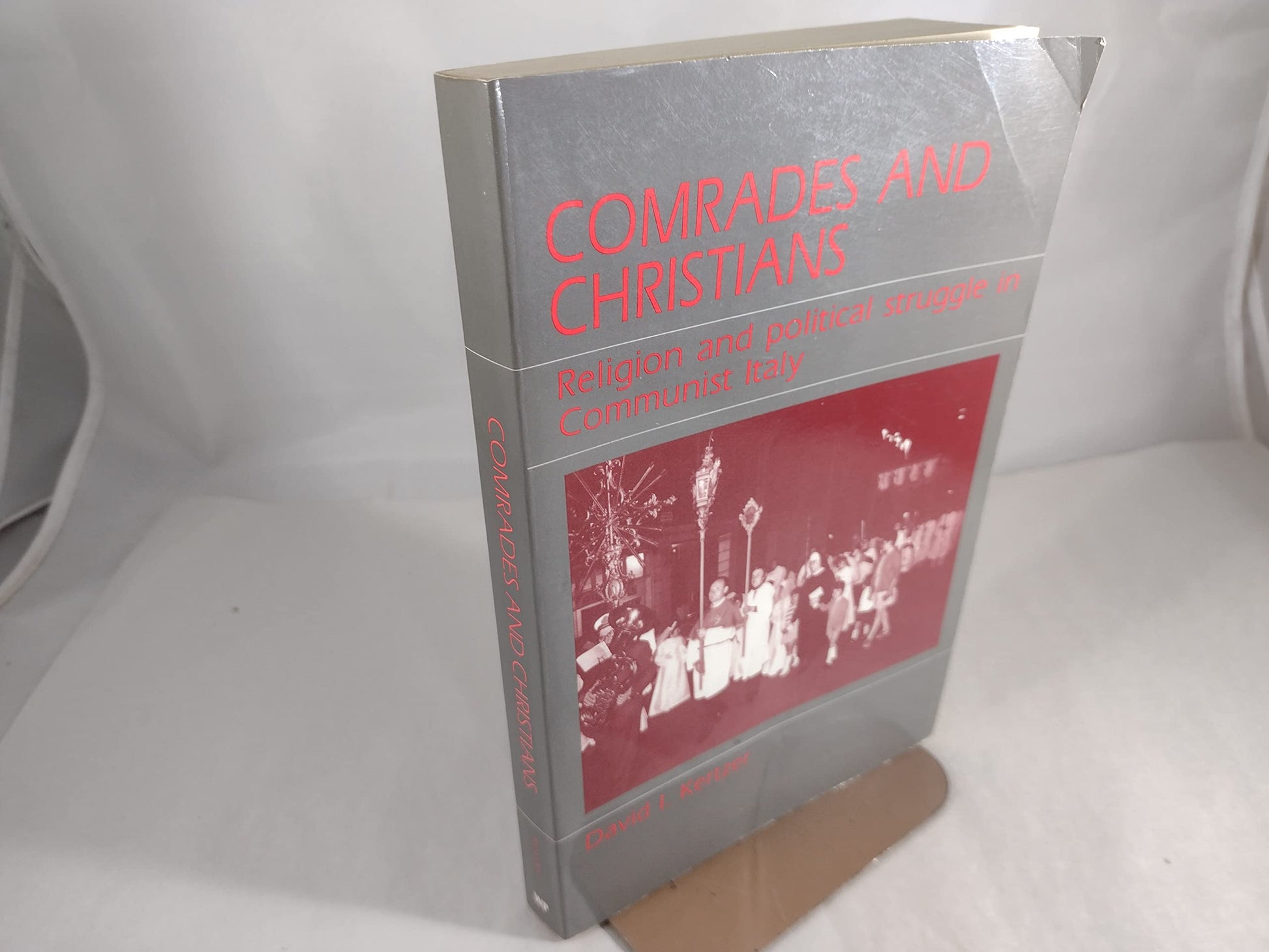 Comrades and Christians: Religion and Political Struggle in Communist Italy