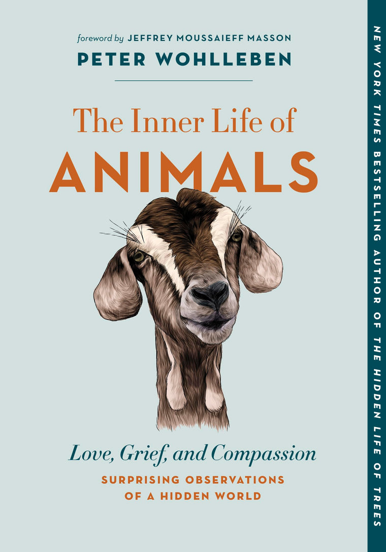 The Inner Life of Animals: Love, Grief, and Compassion-Surprising Observations of a Hidden World (The Mysteries of Nature, 2)