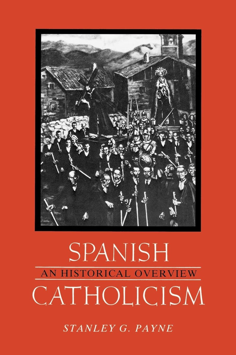 Spanish Catholicism: An Historical Overview