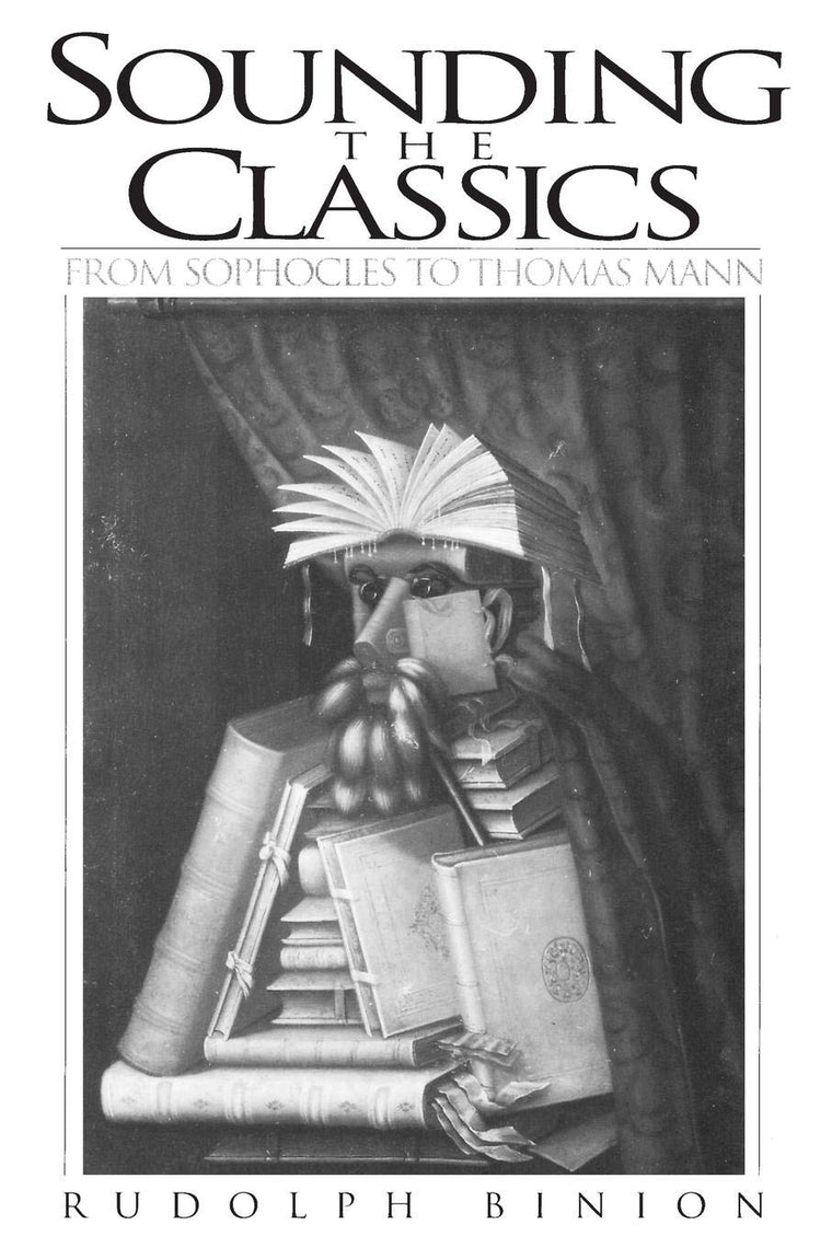 Sounding the Classics: From Sophocles to Thomas Mann (Contributions to the Study of World Literature, 83)