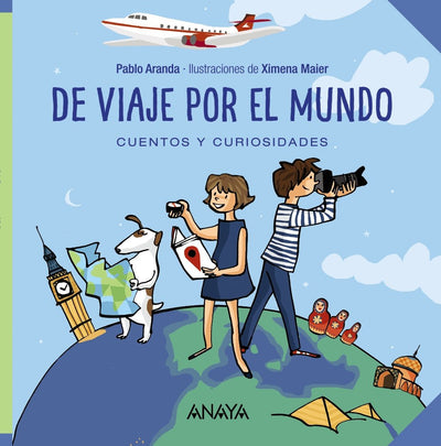 De viaje por el mundo: Cuentos y curiosidades (Spanish Edition)