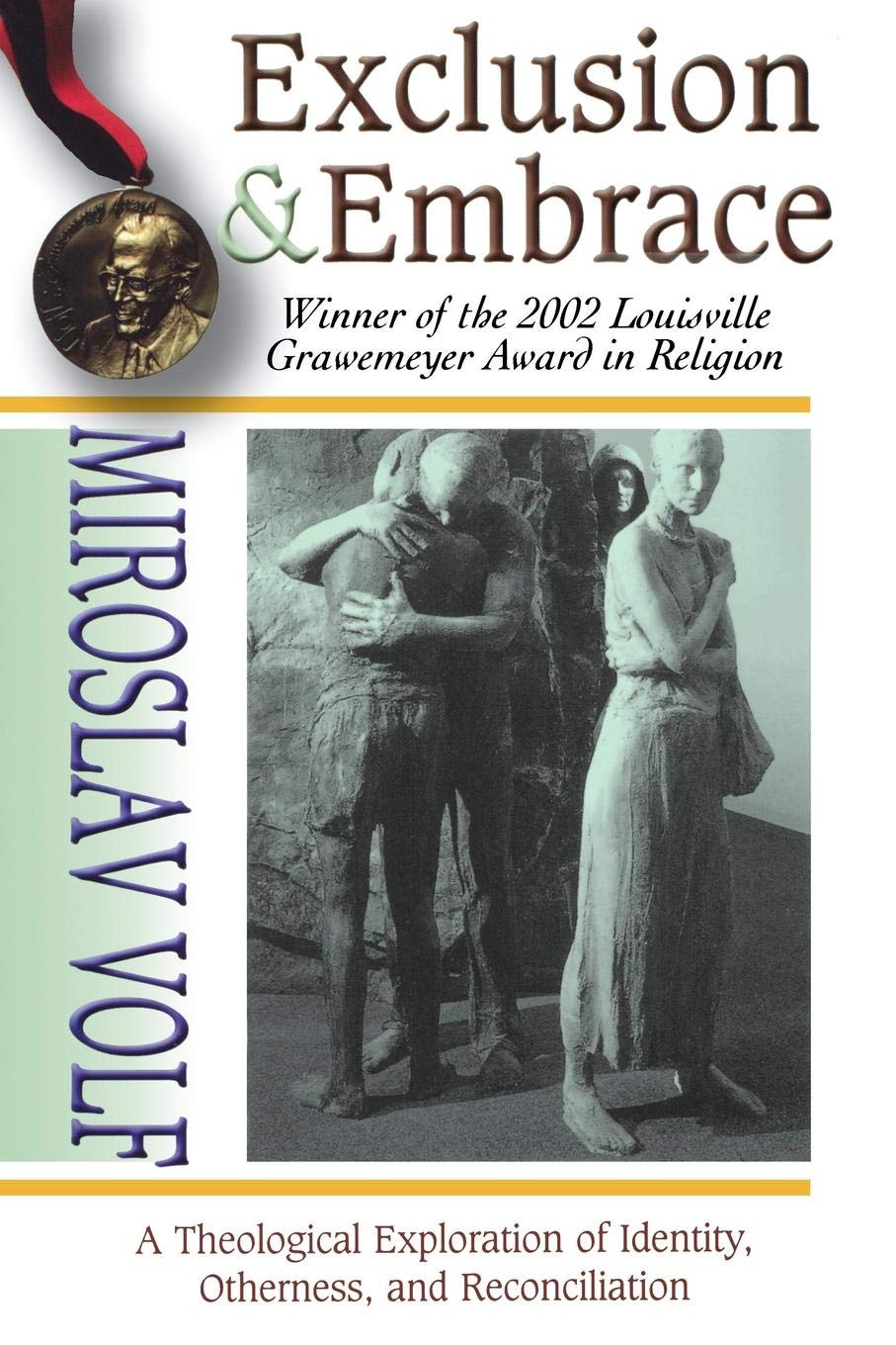 Exclusion and Embrace: A Theological Exploration of Identity