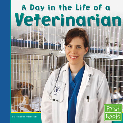 A Day in the Life of a Veterinarian (Community Helpers at Work)