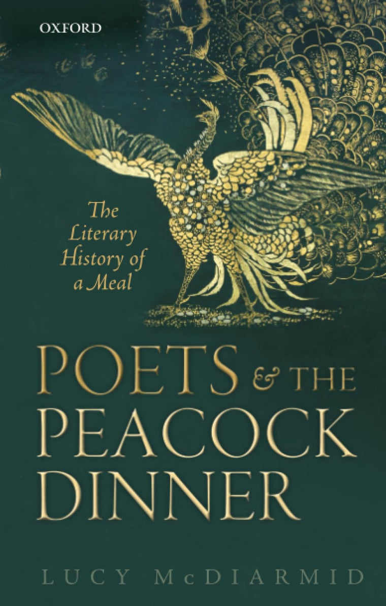 Poets and the Peacock Dinner: The Literary History of a Meal