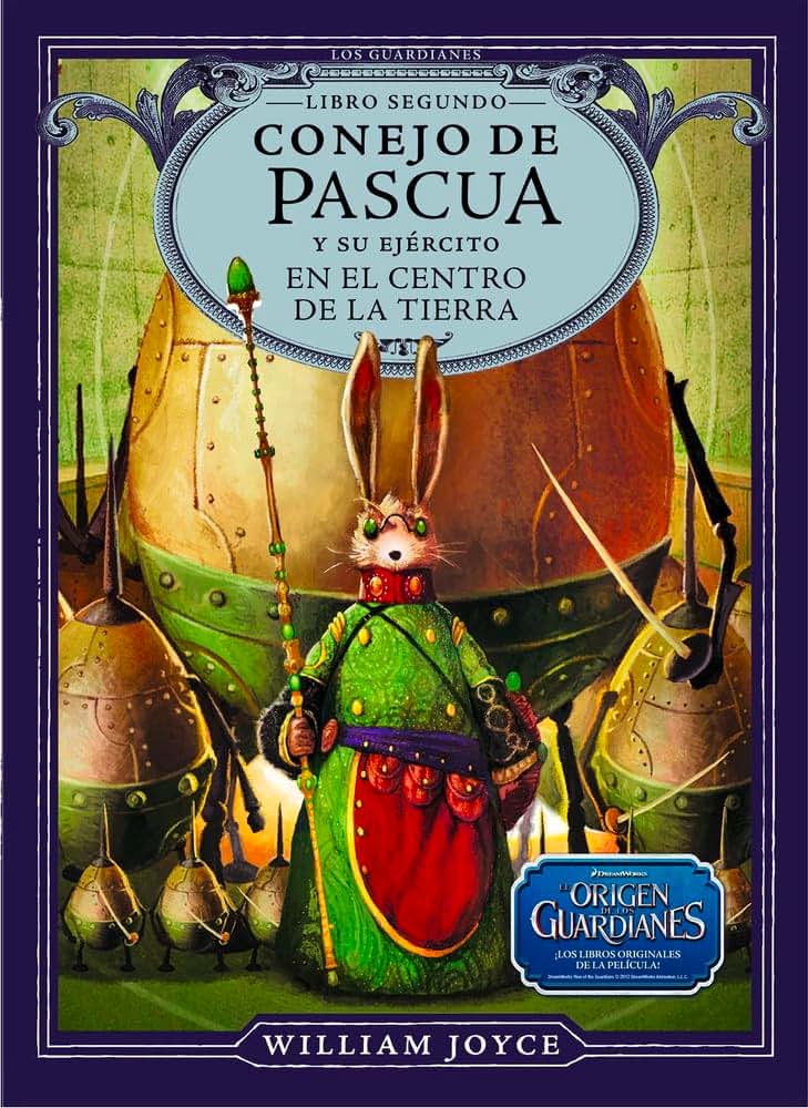 Conejo de Pascua y su ejército en el centro de la Tierra (2) (Los Guardianes) (Spanish Edition)