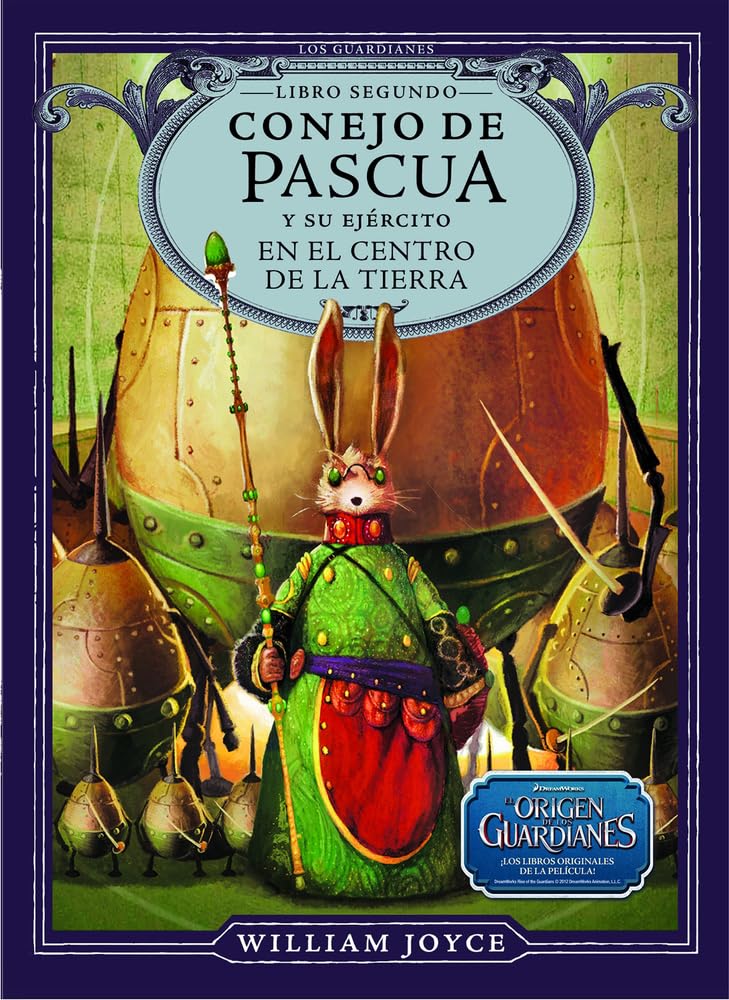 Conejo de Pascua y su ejército en el centro de la Tierra (2) (Los Guardianes) (Spanish Edition)