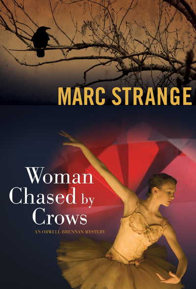 Woman Chased by Crows: An Orwell Brennan Mystery
