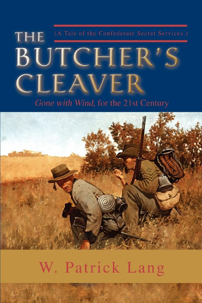 The Butcher's Cleaver: (A Tale of the Confederate Secret Services.)