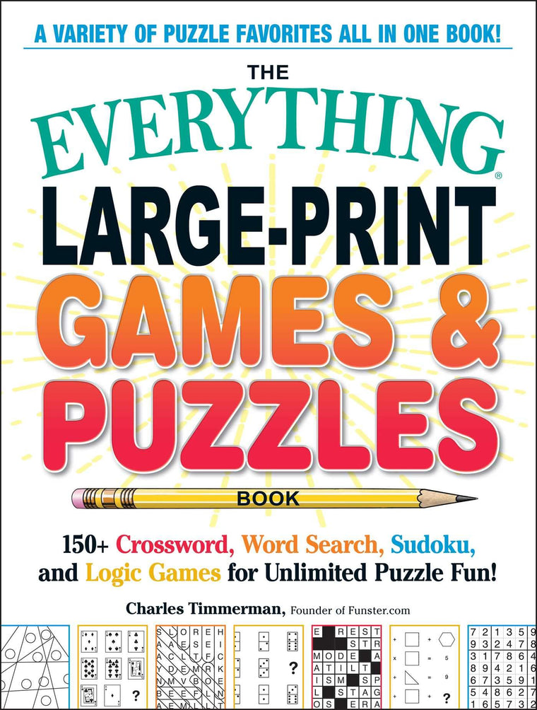 The Everything Large-Print Games & Puzzles Book: 150+ Crossword, Word Search, Sudoku, and Logic Games for Unlimited Puzzle Fun! (Everything Series)