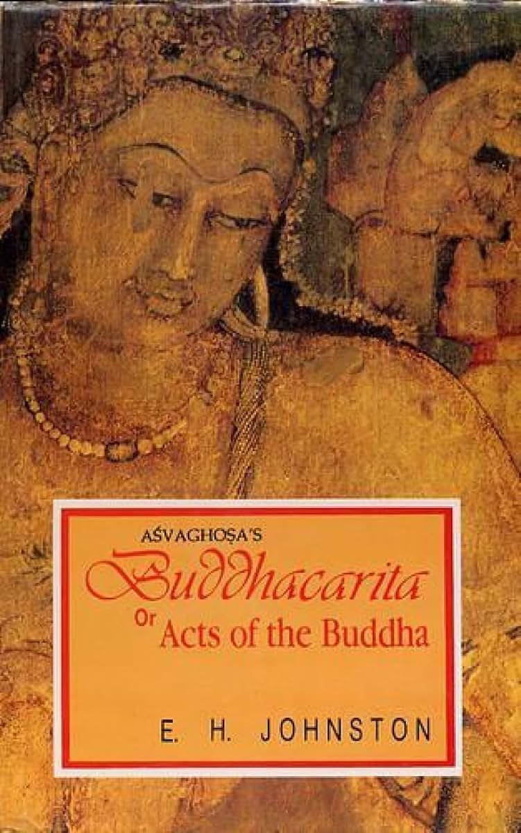 The Buddhacarita or Acts of the Buddha