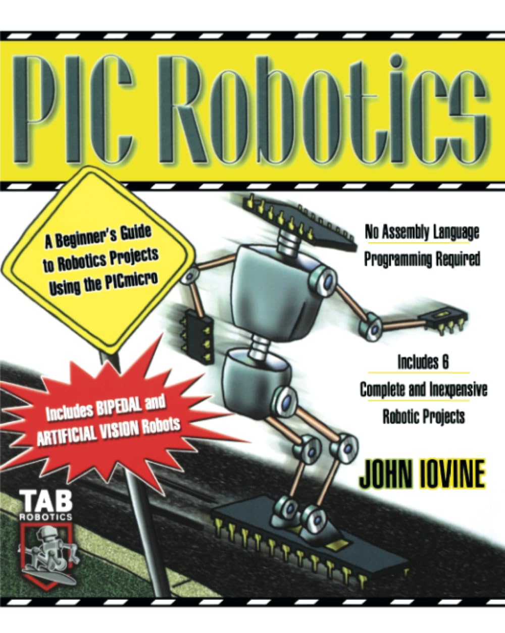 PIC Robotics: A Beginner's Guide to Robotics Projects Using the PIC Micro