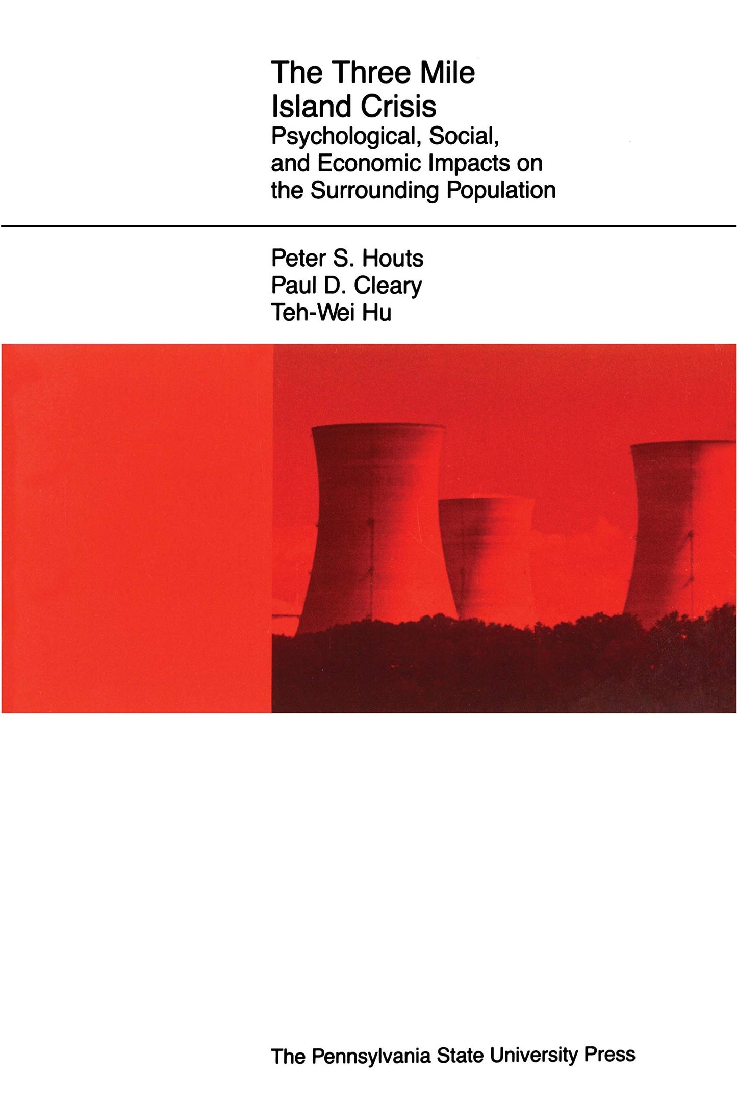 The Three Mile Island Crisis: Psychological, Social, and Economic Impacts on the Surrounding Population
