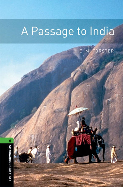 Oxford Bookworms Library: A Passage to India: Level 6: 2,500 Word Vocabulary (Oxford Bookworms Library: Stage 6)