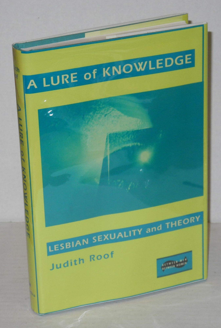 A Lure of Knowledge: Lesbian Sexuality and Theory