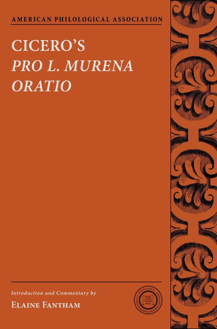 Cicero's Pro L. Murena Oratio (Society for Classical Studies Texts & Commentaries)
