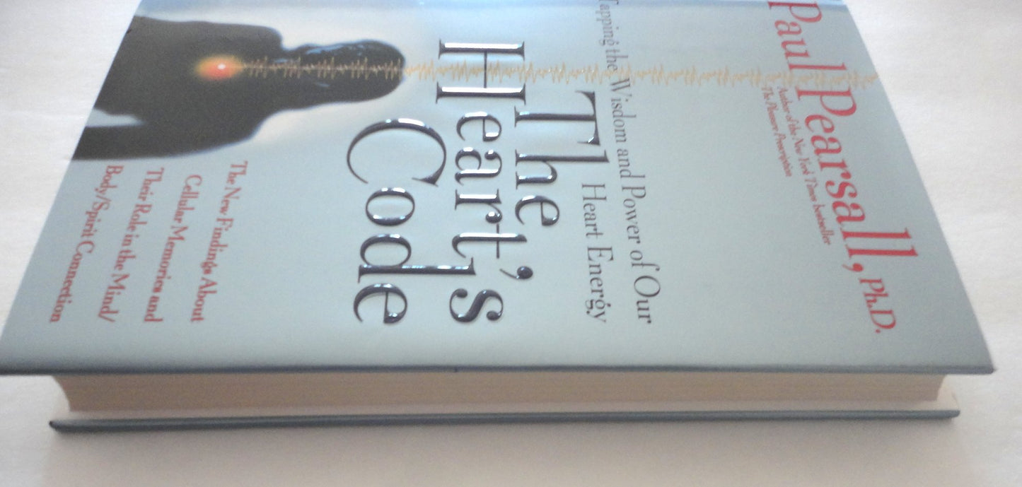 The Heart's Code: Tapping the Wisdom and Power of Our Heart