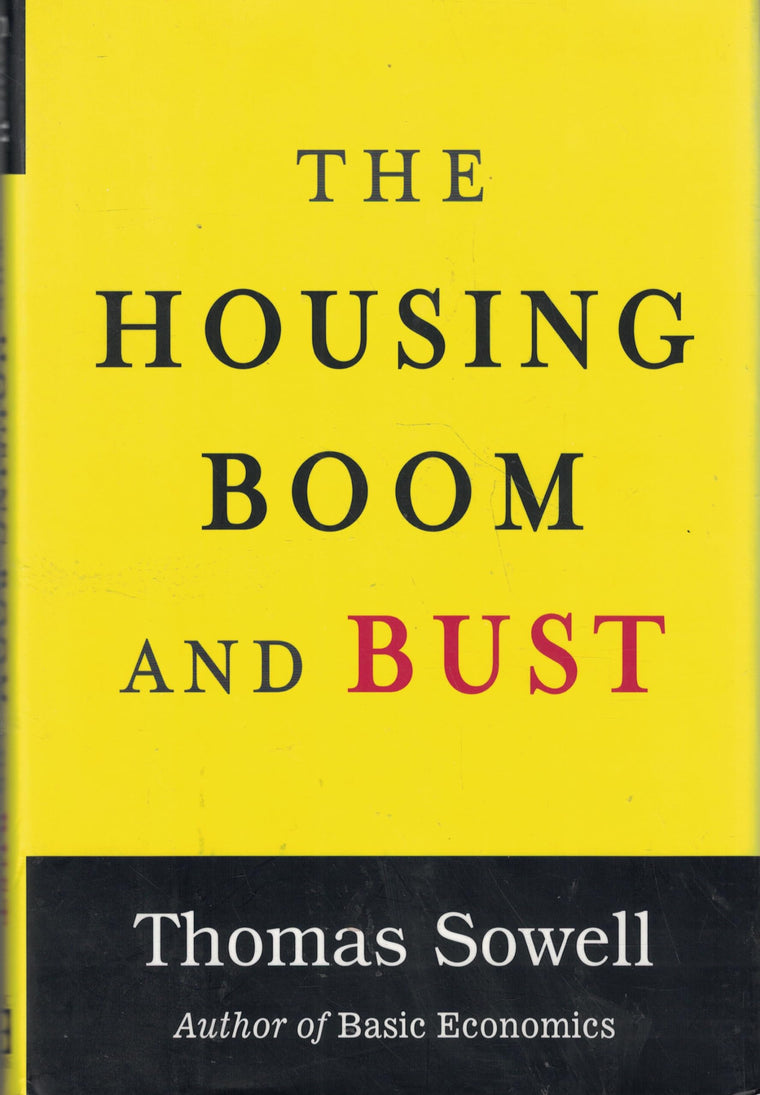 The Housing Boom and Bust by Sowell, Thomas