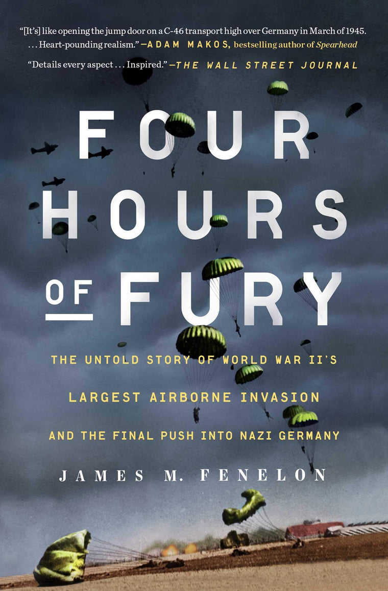 Four Hours of Fury: Untold Story of WWII's Largest Airborne