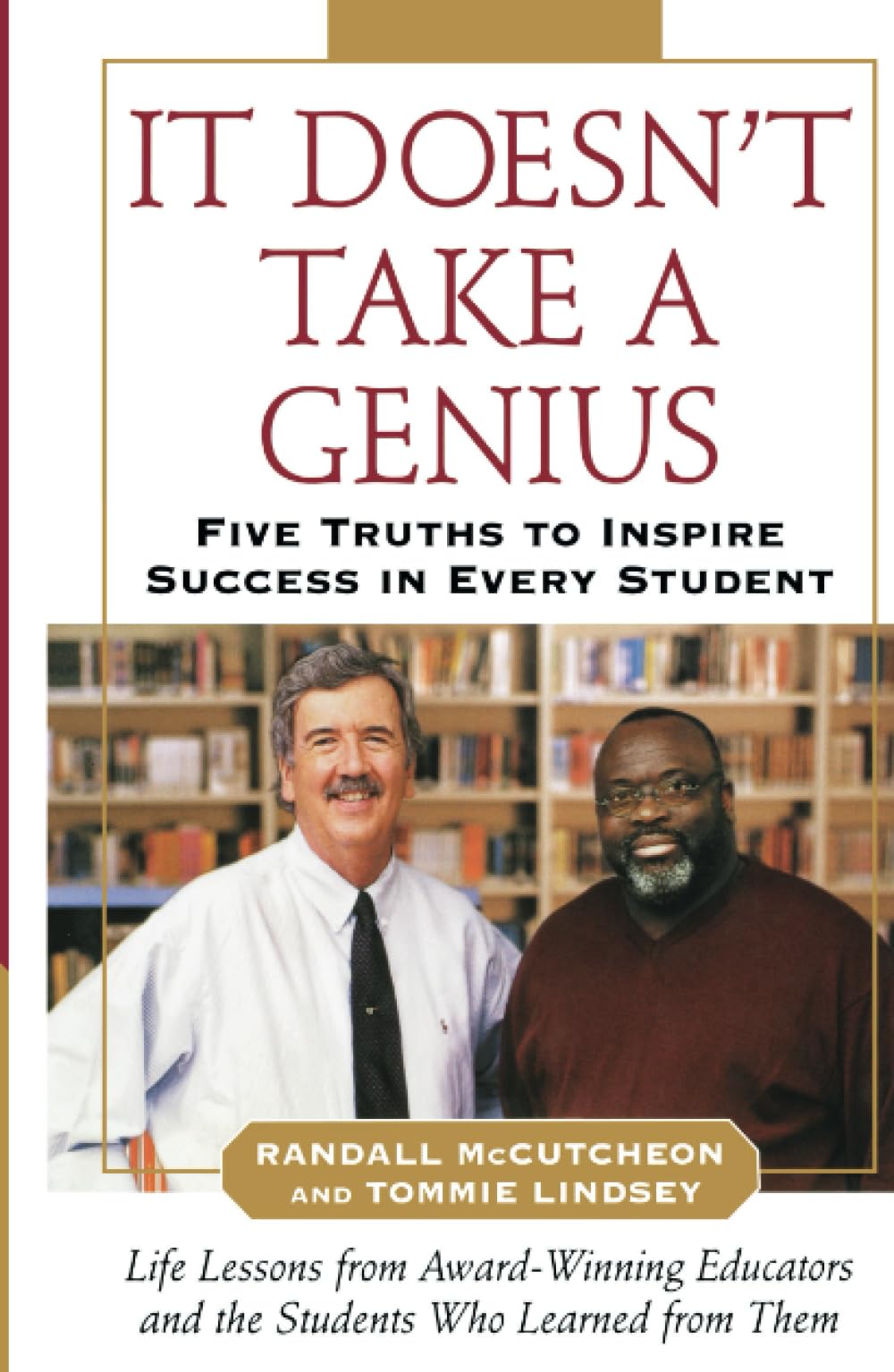 It Doesn't Take A Genius: Five Truths to Inspire Success in Every Student