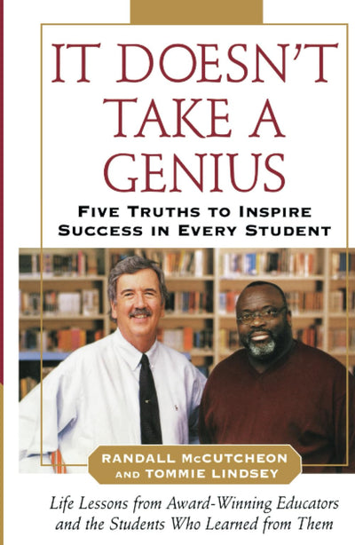 It Doesn't Take A Genius: Five Truths to Inspire Success in Every Student