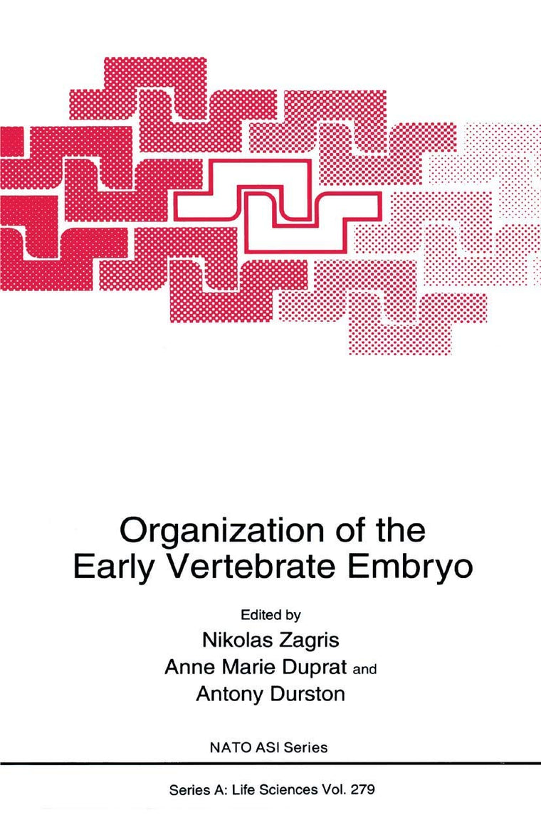 Organization of the Early Vertebrate Embryo (NATO Science Series A:, 279)