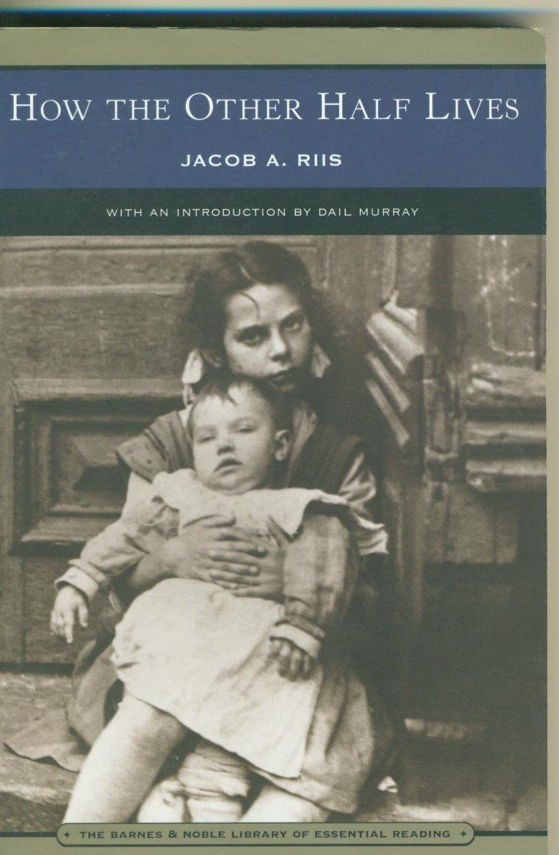 How the Other Half Lives : STudy Among the Tenements in New York