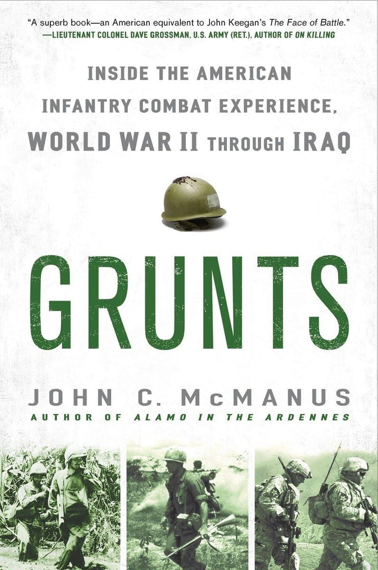 Grunts: Inside the American Infantry Combat Experience, Worl