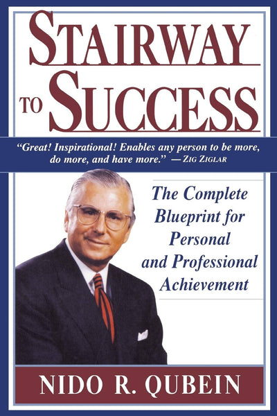 Stairway to Success: The Complete Blueprint for Personal and Professional Achievement