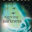 Piercing the Darkness