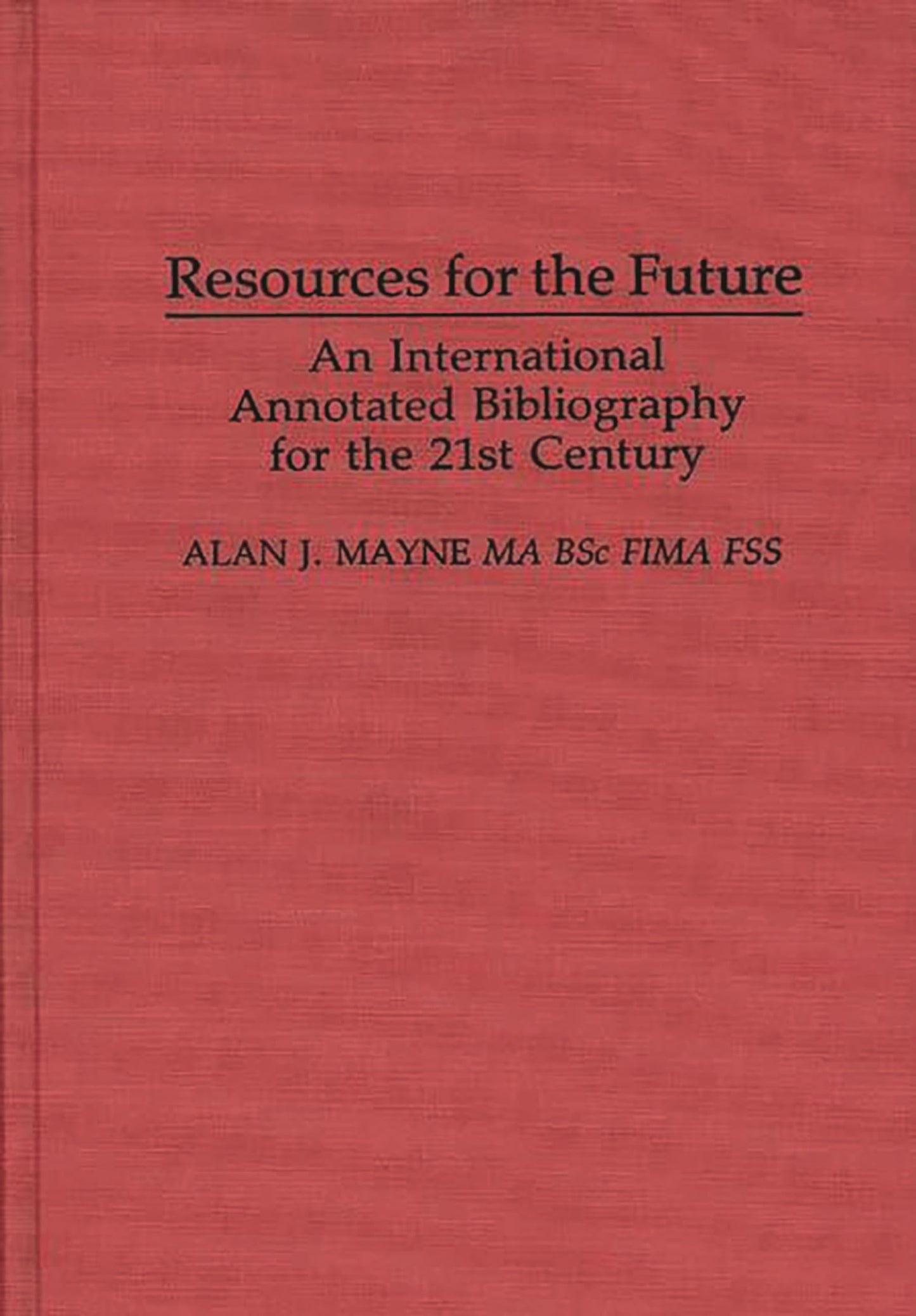Resources for the Future: An International Annotated Bibliography (Bibliographies and Indexes in Economics and Economic History)