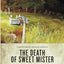 The Death of Sweet Mister