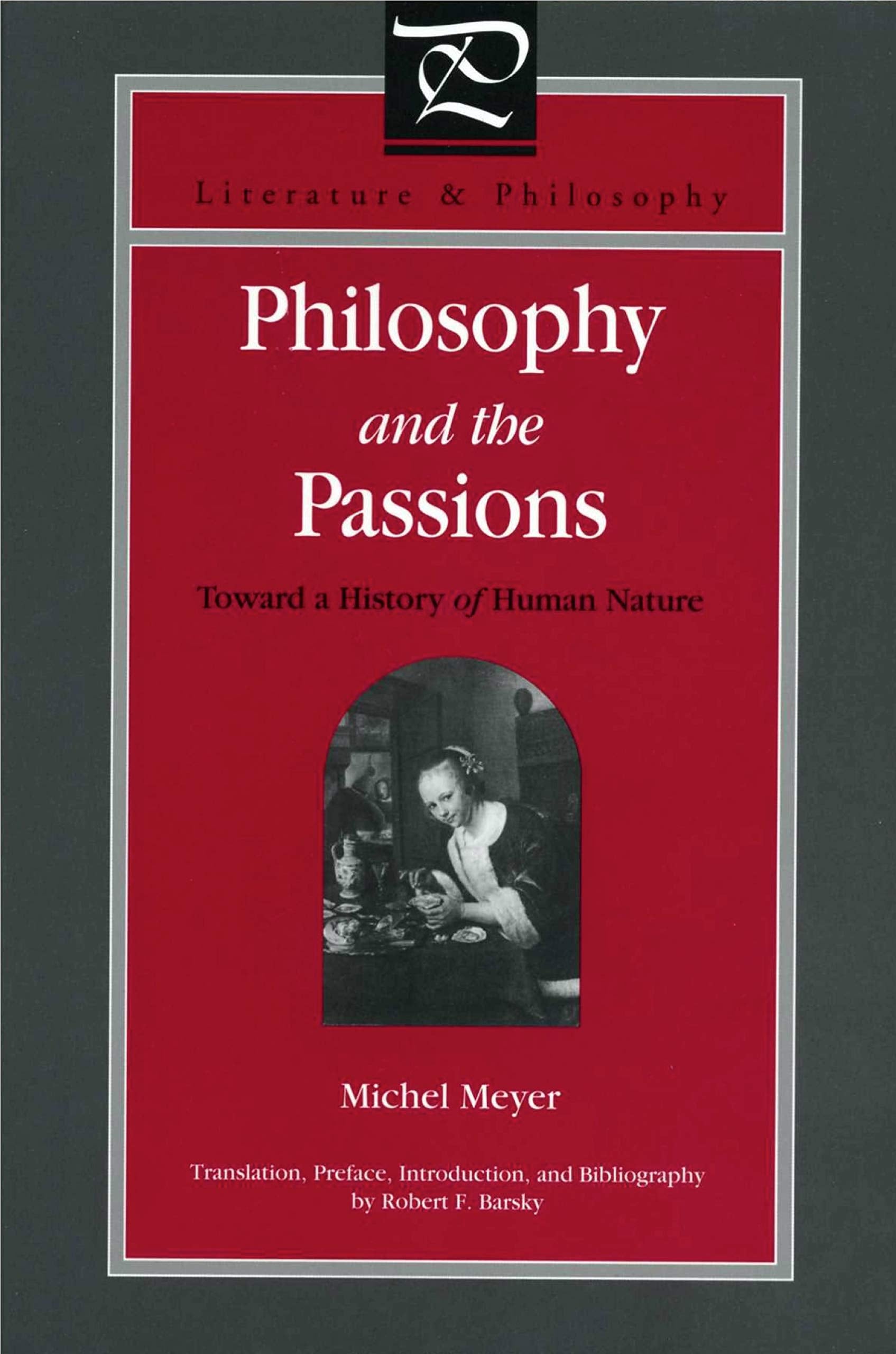 Philosophy and the Passions: Towards a History of Human Nature (Literature and Philosophy)
