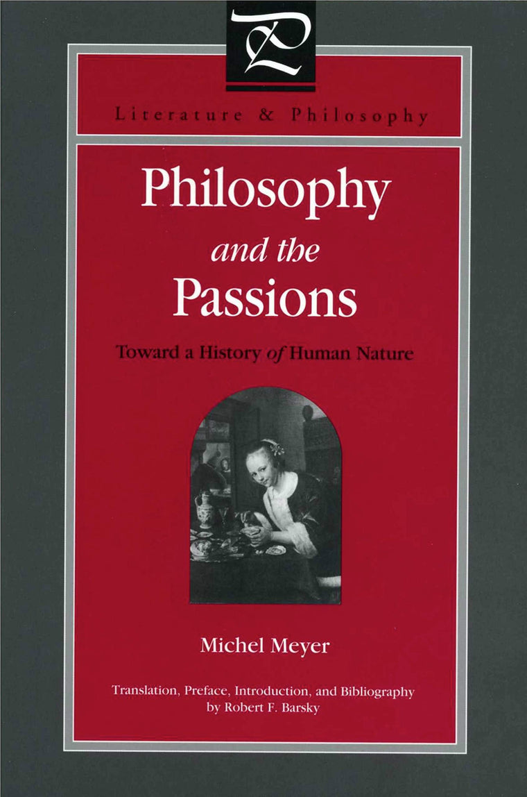 Philosophy and the Passions: Towards a History of Human Nature (Literature and Philosophy)