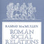 Roman Social Relations, 50 B.C. to A.D. 284