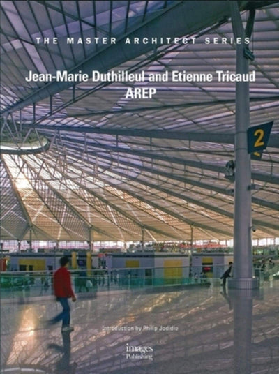 Jean-Marie Duthilleul and Etienne Tricaud AREP (The Master Architect) (English and French Edition)
