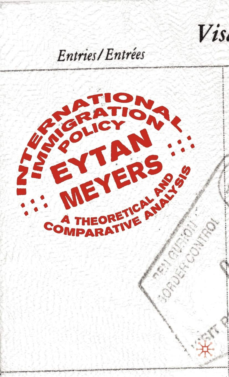 International Immigration Policy: A Theoretical and Comparative Analysis