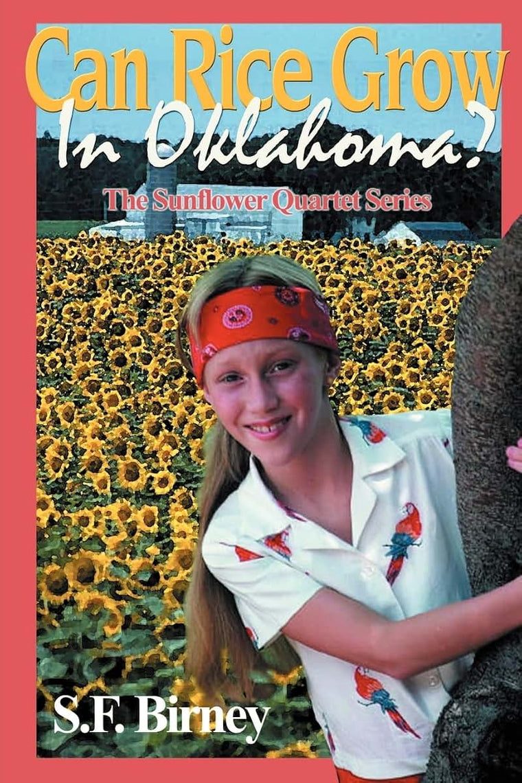 Can Rice Grow In Oklahoma?: The Sunflower Quartet Series