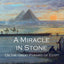 A Miracle in Stone: Or the Great Pyramid of Egypt
