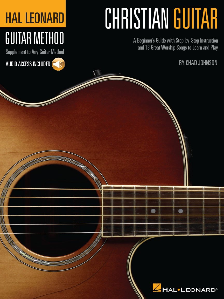 Christian Guitar Beginners Worship Songbook with Online Audio  Step-by-Step Guitar Lessons with Chords, Tabs, and Strumming Patterns  Play 18 Popular Praise and Worship Songs for Church