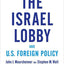 The Israel Lobby and U.S. Foreign Policy by Mearsheimer, Joh